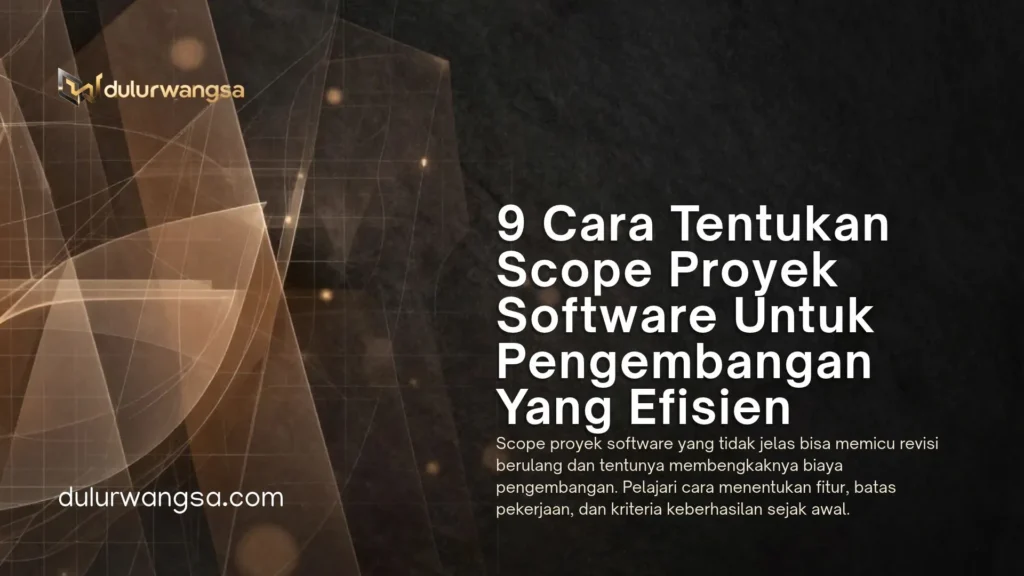 9 Cara Tentukan Scope Proyek Software Untuk Pengembangan Yang Efisien